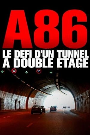 A86 : Le Défi d'un tunnel à double étage's poster