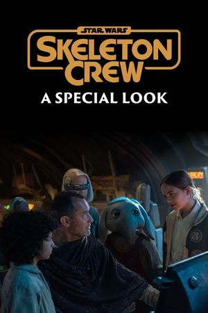 Star Wars: Skeleton Crew | A Special Look's poster
