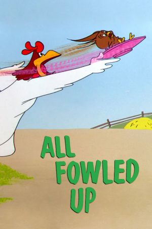 All Fowled Up's poster