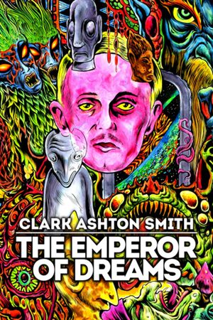 Clark Ashton Smith: The Emperor of Dreams's poster