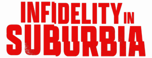 Infidelity in Suburbia's poster
