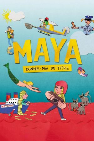 Maya, donne-moi un titre's poster