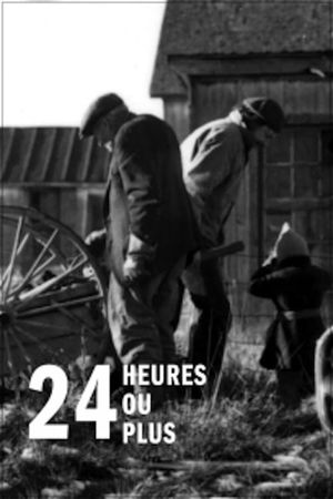 24 heures ou plus...'s poster image