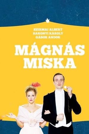 Mágnás Miska's poster