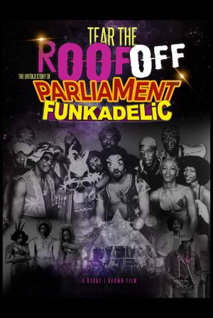 Tear the Roof Off-the Untold Story of Parliament Funkadelic's poster