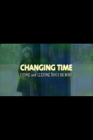 Changing Time: Living and Leaving Doctor Who's poster