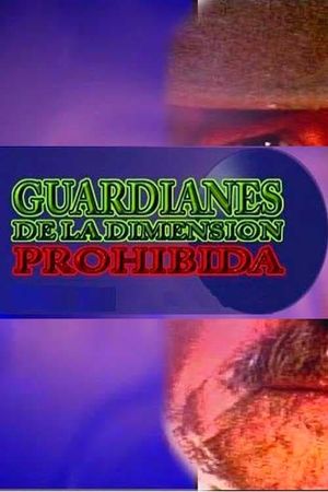 Guardianes de la dimensión prohibida's poster