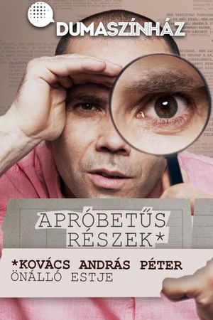 Apróbetűs részek - Kovács András Péter önálló estje's poster