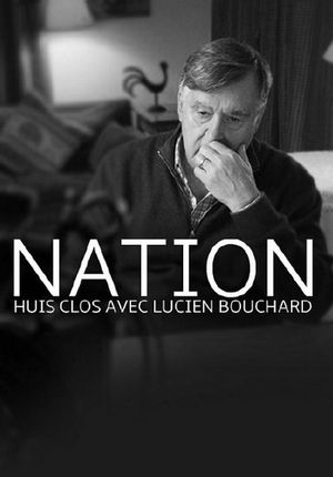 Nation - un huis clos avec Lucien Bouchard's poster