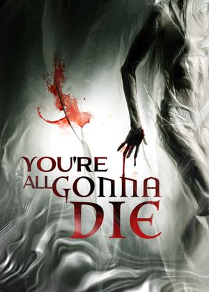 You're All Gonna Die's poster