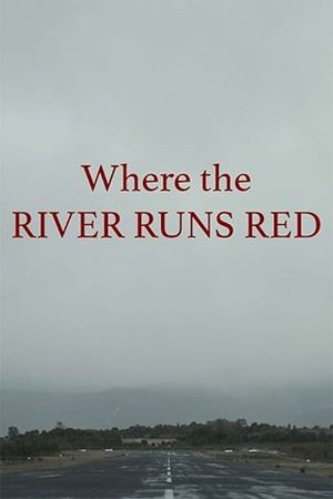 Where the River Runs Red's poster