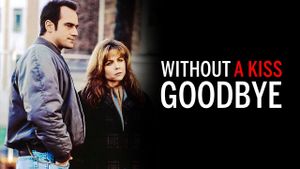 Without a Kiss Goodbye's poster
