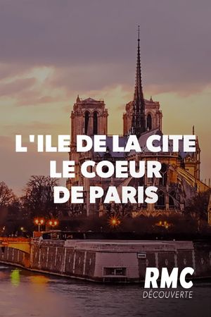 L'île de la Cité, le cœur de Paris's poster