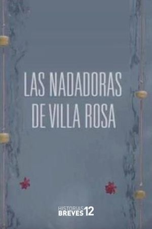 Las nadadoras de Villa Rosa's poster