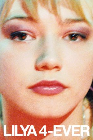 Lilya 4-Ever's poster