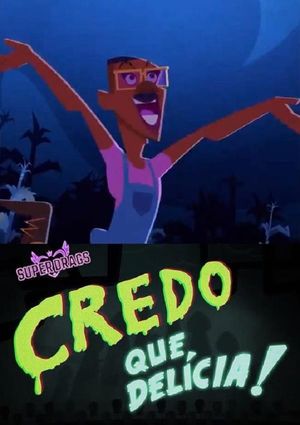 Super Drags: Credo que Delícia!'s poster