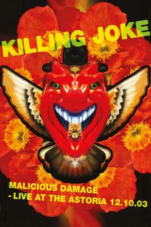 Killing Joke: Malicious Damage - Live At The Astoria 12.10.03's poster