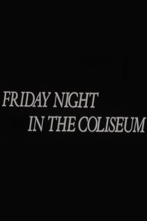 Friday Night in the Coliseum's poster image