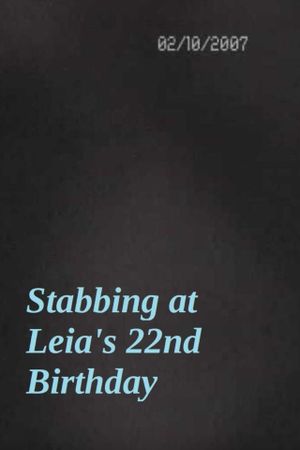 Stabbing at Leia's 22nd Birthday's poster