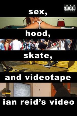 Sex, Hood, Skate, and Videotape's poster image