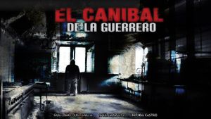 El caníbal de la Guerrero's poster