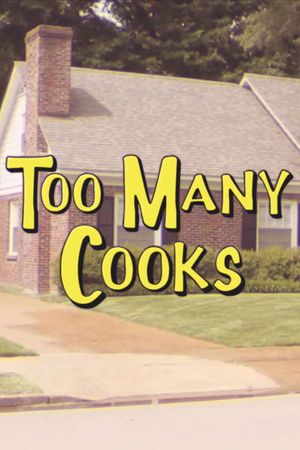 Too Many Cooks's poster