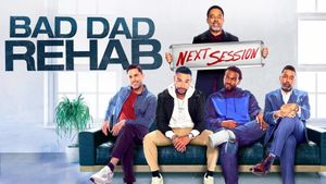 Bad Dad Rehab: The Next Session's poster