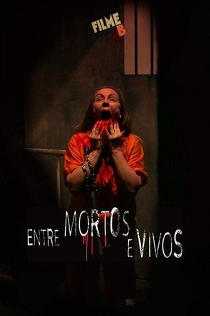 Filme B - Entre Mortos e Vivos's poster