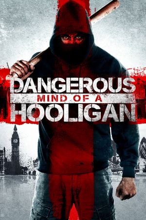 Dangerous Mind of a Hooligan's poster