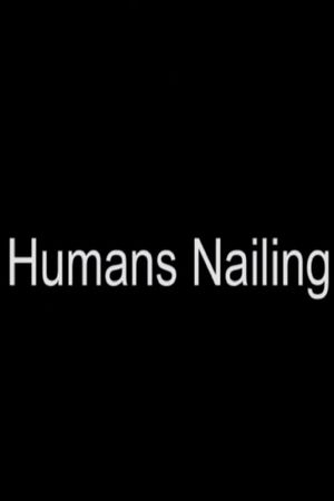 Humans Nailing's poster