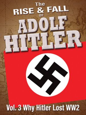 Why Hitler Lost WWII's poster