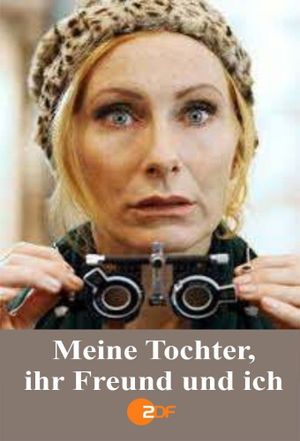 Meine Tochter, ihr Freund und ich's poster