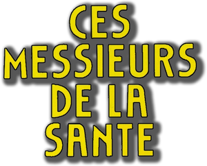 Ces messieurs de la Santé's poster