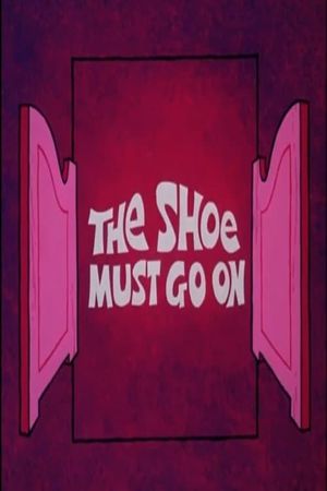 The Shoe Must Go On's poster