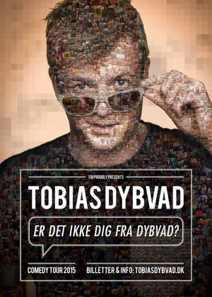 Tobias Dybvad: Er det ikke dig fra Dybvad?'s poster