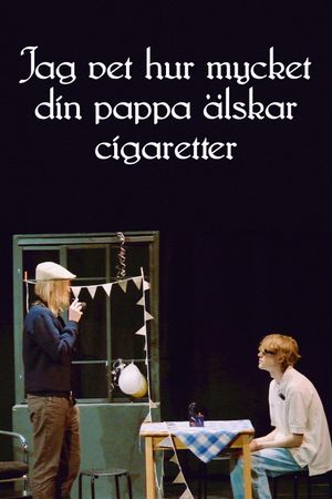 I know how much your dad loves cigarettes's poster