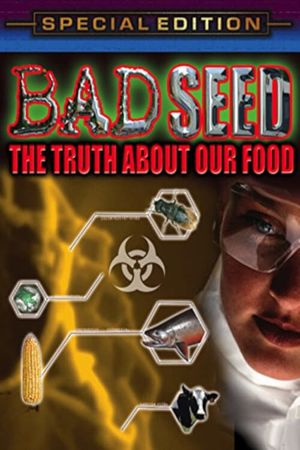 Bad Seed: The Truth About Our Food's poster