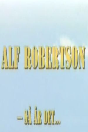 Alf Robertson - så är det...'s poster
