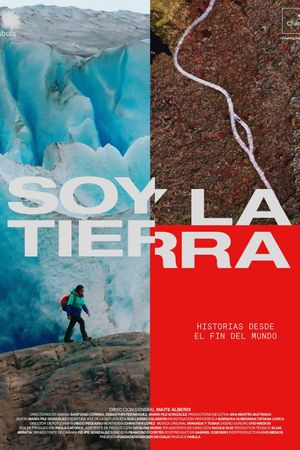 Soy la Tierra. Historias desde el fin del mundo's poster