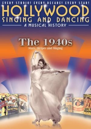 Hollywood Singing and Dancing: A Musical History - The 1940s: Stars, Stripes and Singing's poster
