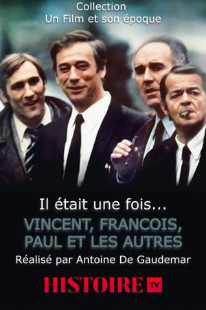Il était une fois... Vincent, François, Paul et les autres's poster