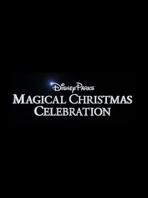 Disney Parks Magical Christmas Celebration's poster image