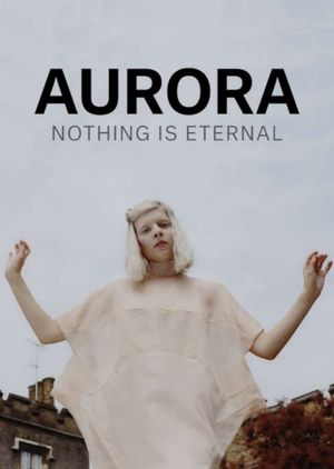 AURORA: Nothing Is Eternal's poster