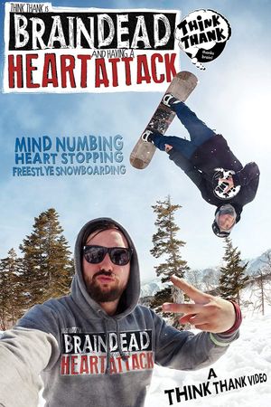 Brain Dead And Having A Heart Attack's poster