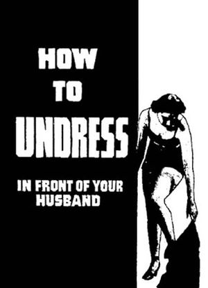 How to Undress in Front of Your Husband's poster