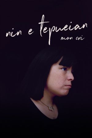 Nin E Tepueian - Mon cri's poster