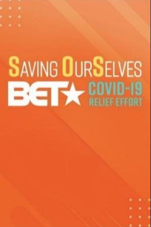 Saving OurSelves: BET COVID-19 Relief Effort's poster