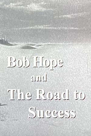Bob Hope and the Road to Success's poster