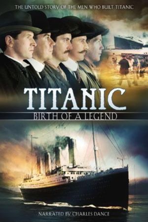 Titanic: Birth of a Legend's poster