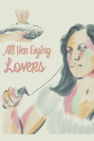 All Her Dying Lovers's poster